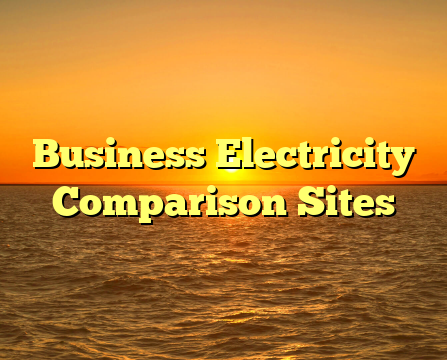 Business Electricity Comparison Sites