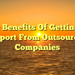 The Benefits Of Getting IT Support From Outsourcing Companies