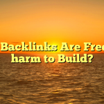 What Backlinks Are Free from harm to Build?