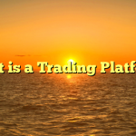What is a Trading Platform?